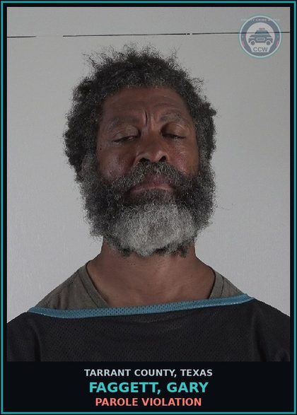CCW arrest card for Faggett, Gary in Tarrant County: PAROLE VIOLATION