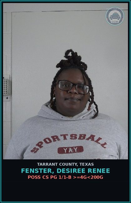 CCW arrest card for Fenster, Desiree Renee in Tarrant County: POSS CS PG 1/1-B >=4G<200G