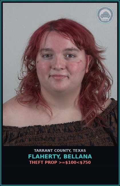 CCW arrest card for Flaherty, Bellana in Tarrant County: THEFT PROP >=$100<$750