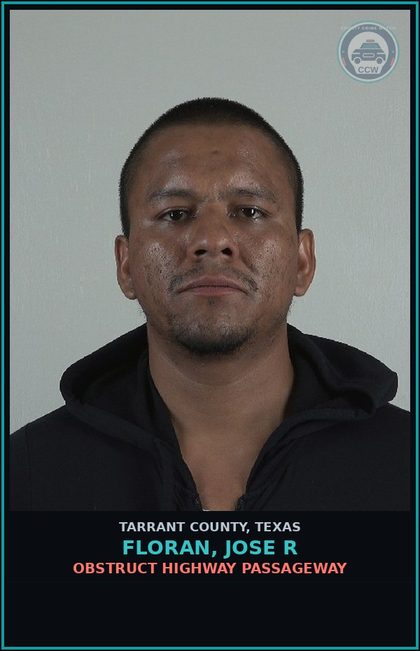CCW arrest card for Floran, Jose R in Tarrant County: FAIL TO IDENTIFY FUGITIVE INTENT GIVE FALSE INFO