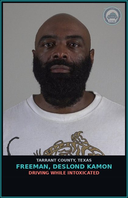 CCW arrest card for Freeman, Deslond Kamon in Tarrant County: DRIVING WHILE INTOXICATED