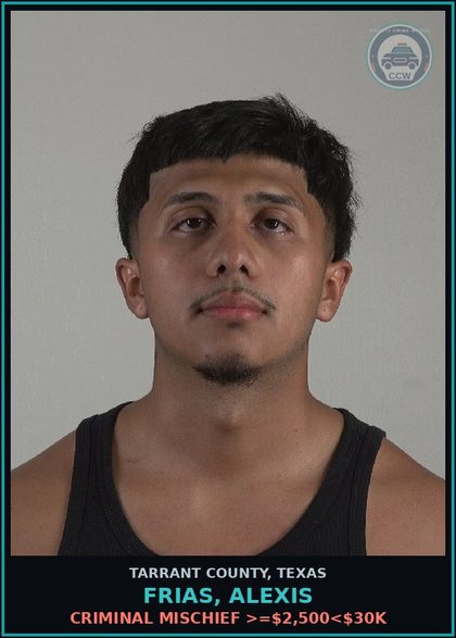 CCW arrest card for Frias, Alexis in Tarrant County: CRIMINAL MISCHIEF >=$2,500<$30K