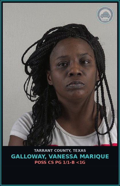 CCW arrest card for Galloway, Vanessa Marique in Tarrant County: POSS CS PG 1/1-B <1G