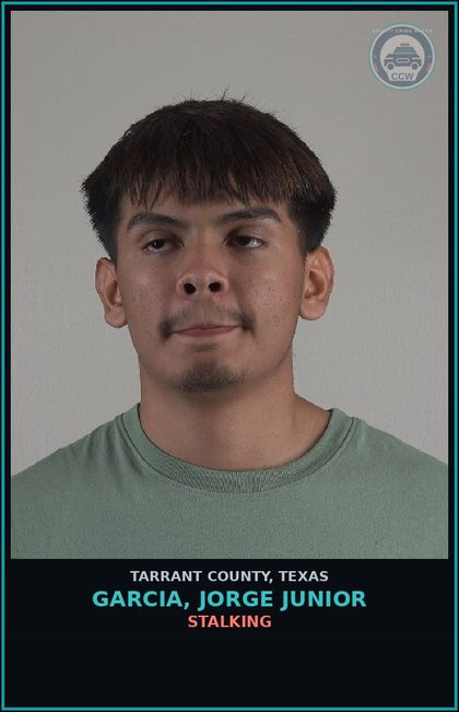 CCW arrest card for Garcia, Jorge Junior in Tarrant County: STALKING