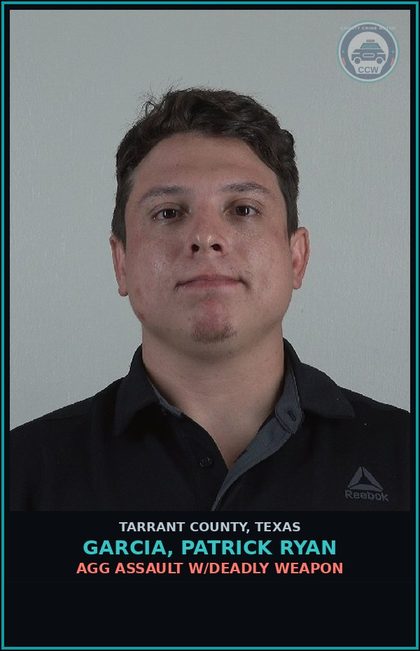 CCW arrest card for Garcia, Patrick Ryan in Tarrant County: AGG ASSAULT W/DEADLY WEAPON