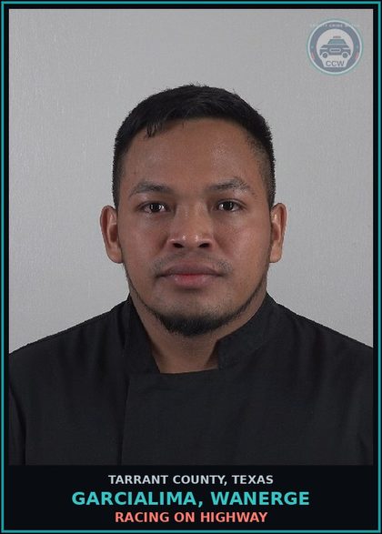 CCW arrest card for Garcialima, Wanerge in Tarrant County: RACING ON HIGHWAY