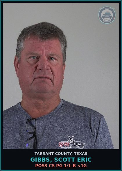CCW arrest card for Gibbs, Scott Eric in Tarrant County: POSS CS PG 1/1-B <1G