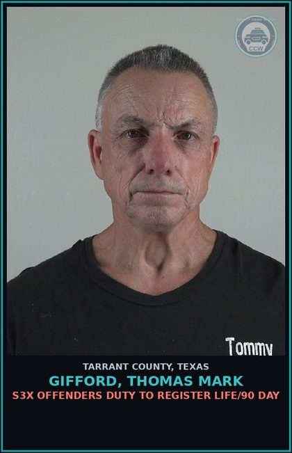 CCW arrest card for Gifford, Thomas Mark in Tarrant County: s3x OFFENDERS DUTY TO REGISTER LIFE/90 DAY