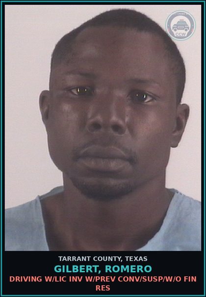 CCW arrest card for Gilbert, Romero in Tarrant County: DRIVING W/LIC INV W/PREV CONV/SUSP/W/O FIN RES