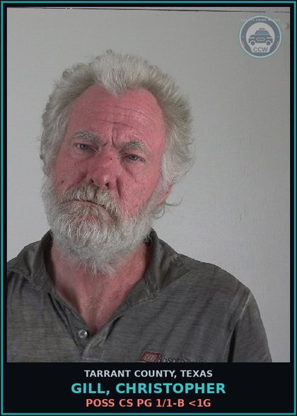 CCW arrest card for Gill, Christopher in Tarrant County: POSS CS PG 1/1-B <1G