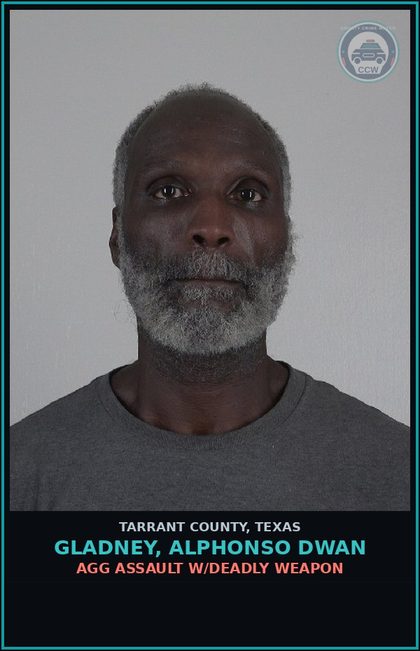 CCW arrest card for Gladney, Alphonso Dwan in Tarrant County: AGG ASSAULT W/DEADLY WEAPON