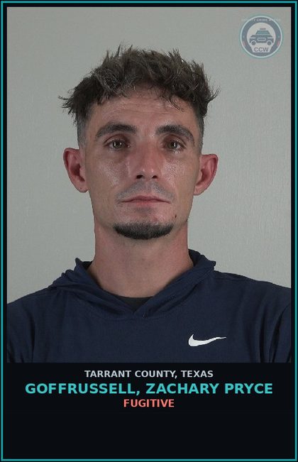 CCW arrest card for Goffrussell, Zachary Pryce in Tarrant County: FUGITIVE