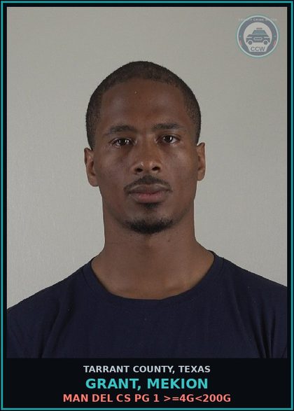 CCW arrest card for Grant, Mekion in Tarrant County: MAN DEL CS PG 1 >=4G<200G