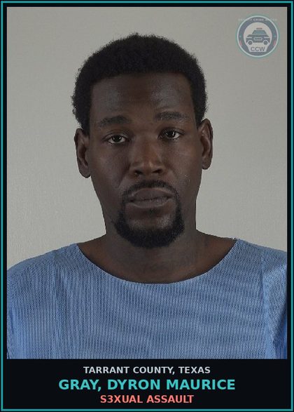 CCW arrest card for Gray, Dyron Maurice in Tarrant County: s3xual ASSAULT