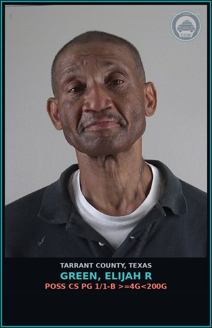 CCW arrest card for Green, Elijah R in Tarrant County: POSS CS PG 1/1-B >=4G<200G