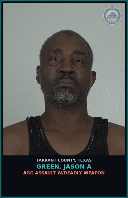 CCW arrest card for Green, Jason A in Tarrant County: AGG ASSAULT W/DEADLY WEAPON