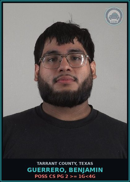 CCW arrest card for Guerrero, Benjamin in Tarrant County: POSS CS PG 2 >= 1G<4G