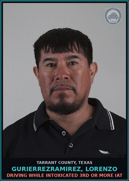 CCW arrest card for Gurierrezramirez, Lorenzo in Tarrant County: DRIVING WHILE INTOXICATED 3RD OR MORE IAT