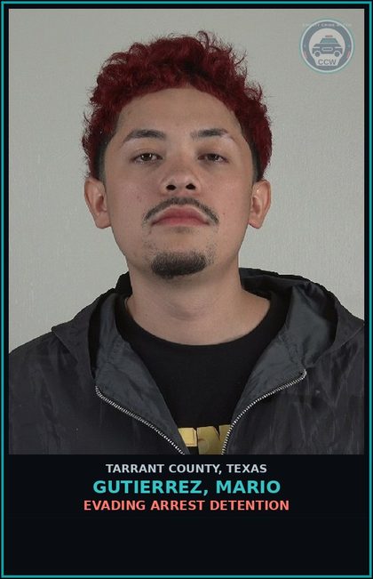 CCW arrest card for Gutierrez, Mario in Tarrant County: EVADING ARREST DETENTION