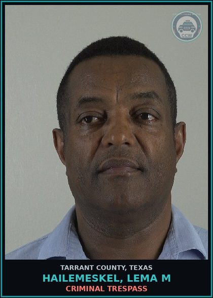 CCW arrest card for Hailemeskel, Lema M in Tarrant County: CRIMINAL TRESPASS