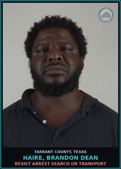 CCW arrest card for Haire, Brandon Dean in Tarrant County: DRIVING WHILE INTOXICATED BAC >= 0.15