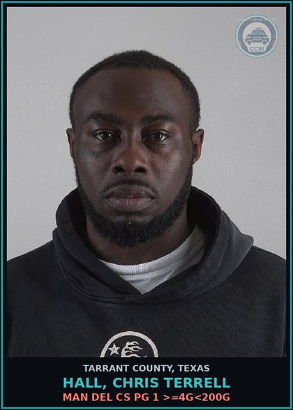 CCW arrest card for Hall, Chris Terrell in Tarrant County: MAN DEL CS PG 1 >=4G<200G
