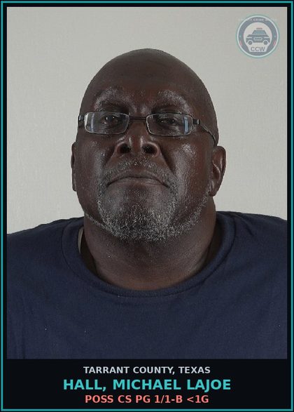 CCW arrest card for Hall, Michael Lajoe in Tarrant County: POSS CS PG 1/1-B <1G