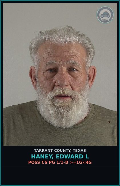 CCW arrest card for Haney, Edward L in Tarrant County: POSS CS PG 1/1-B >=1G<4G