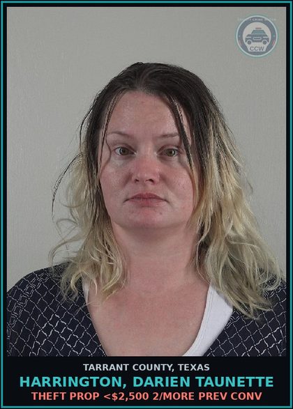 CCW arrest card for Harrington, Darien Taunette in Tarrant County, Texas: THEFT PROP <$2,500 2/MORE PREV CONV