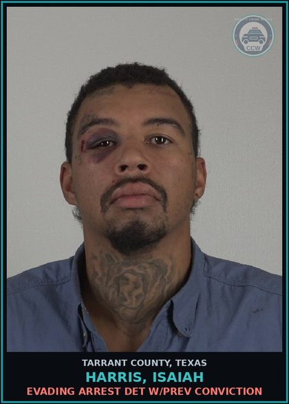 CCW arrest card for Harris, Isaiah in Tarrant County: EVADING ARREST DET W/PREV CONVICTION