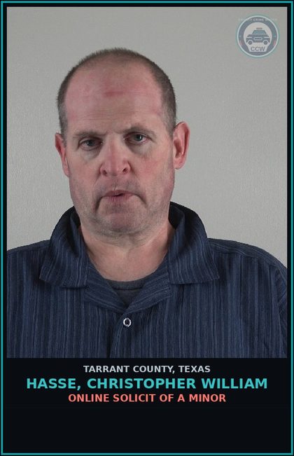 CCW arrest card for Hasse, Christopher William in Tarrant County: ONLINE SOLICIT OF A MINOR