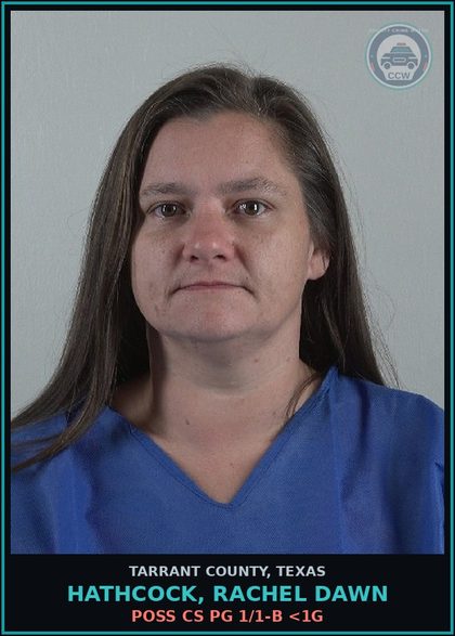 CCW arrest card for Hathcock, Rachel Dawn in Tarrant County: POSS CS PG 1/1-B <1G