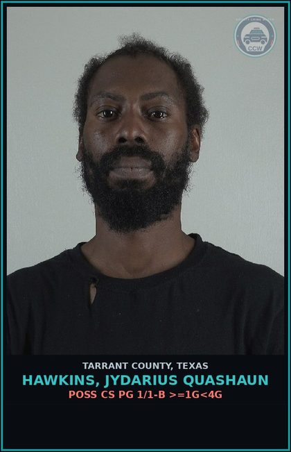 CCW arrest card for Hawkins, Jydarius Quashaun in Tarrant County: POSS CS PG 1/1-B >=1G<4G