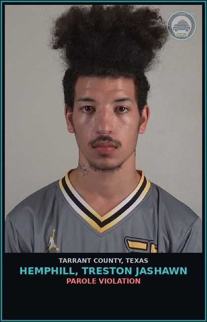 CCW arrest card for Hemphill, Treston Jashawn in Tarrant County: PAROLE VIOLATION
