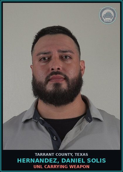 CCW arrest card for Hernandez, Daniel Solis in Tarrant County: DRIVING WHILE INTOXICATED