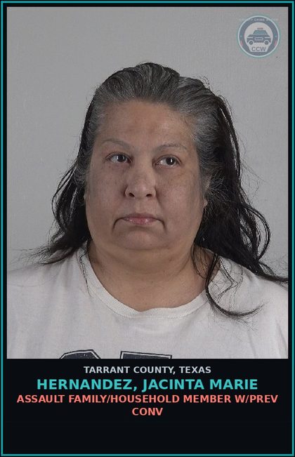 CCW arrest card for Hernandez, Jacinta Marie in Tarrant County: ASSAULT FAMILY/HOUSEHOLD MEMBER W/PREV CONV