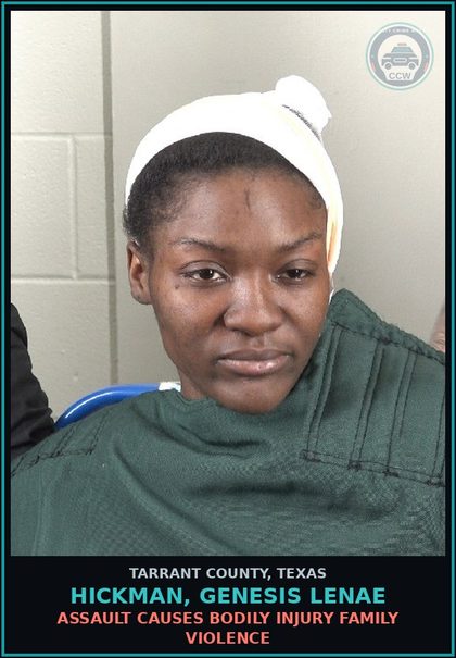 CCW arrest card for Hickman, Genesis Lenae in Tarrant County: ASSAULT CAUSES BODILY INJURY FAMILY VIOLENCE