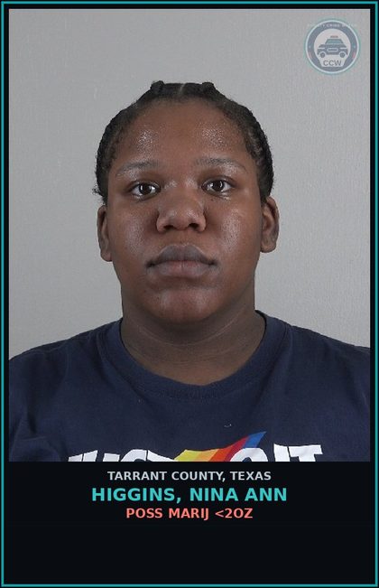 CCW arrest card for Higgins, Nina Ann in Tarrant County: POSS MARIJ <2OZ