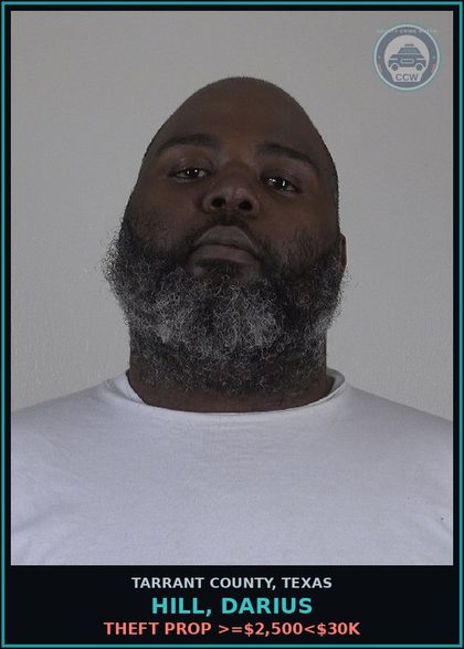 CCW arrest card for Hill, Darius in Tarrant County: THEFT PROP >=$2,500<$30K