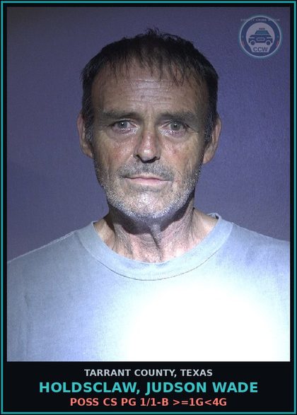 CCW arrest card for Holdsclaw, Judson Wade in Tarrant County, Texas: POSS CS PG 1/1-B >=1G<4G