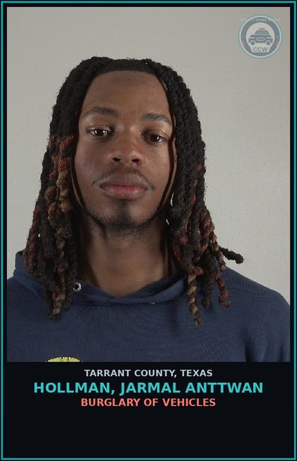 CCW arrest card for Hollman, Jarmal Anttwan in Tarrant County: BURGLARY OF VEHICLES