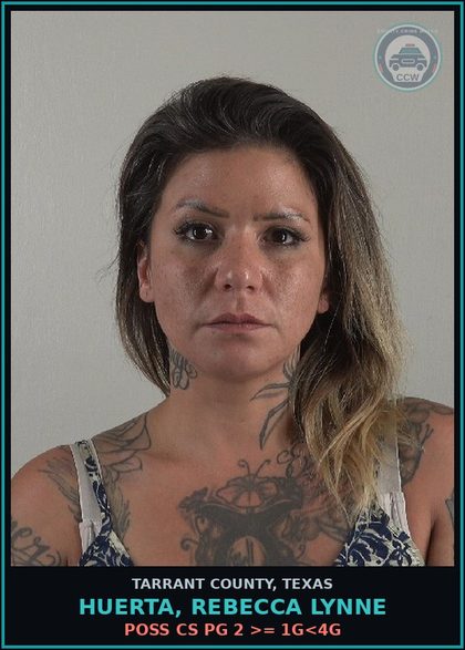 CCW arrest card for Huerta, Rebecca Lynne in Tarrant County: POSS CS PG 2 >= 1G<4G