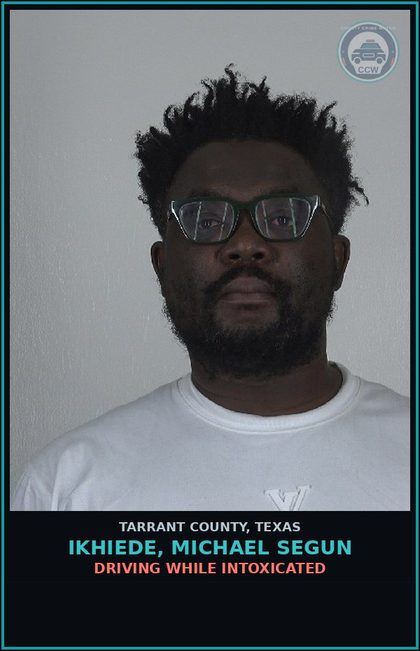 CCW arrest card for Ikhiede, Michael Segun in Tarrant County: DRIVING WHILE INTOXICATED