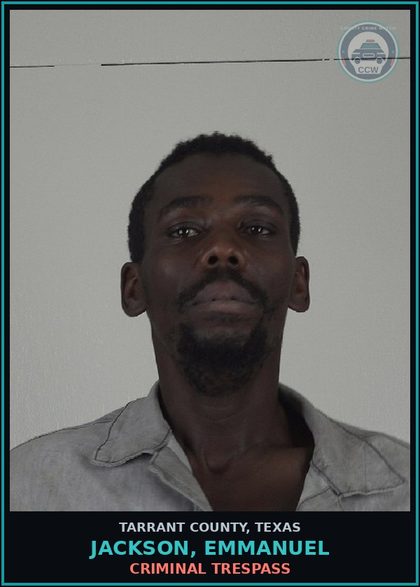 CCW arrest card for Jackson, Emmanuel in Tarrant County, Texas: CRIMINAL TRESPASS