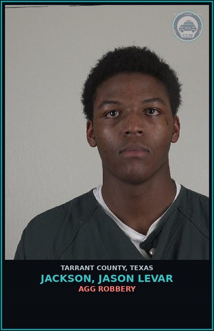 CCW arrest card for Jackson, Jason Levar in Tarrant County: AGG ROBBERY