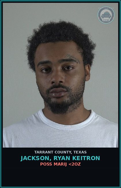 CCW arrest card for Jackson, Ryan Keitron in Tarrant County: POSS MARIJ <2OZ