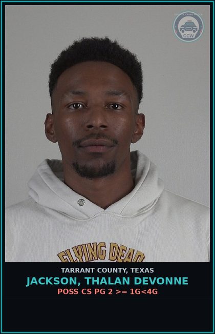 CCW arrest card for Jackson, Thalan Devonne in Tarrant County: POSS CS PG 2 >= 1G<4G