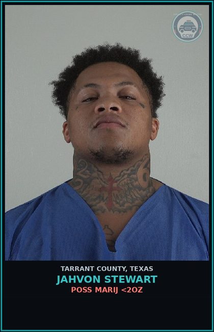 CCW arrest card for Jahvon Stewart in Tarrant County: POSS MARIJ <2OZ