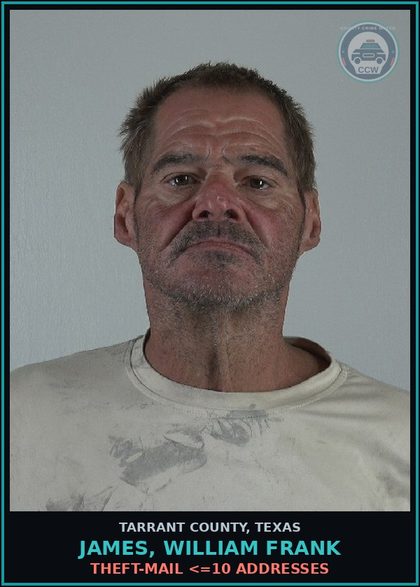 CCW arrest card for James, William Frank in Tarrant County: THEFT-MAIL <=10 ADDRESSES