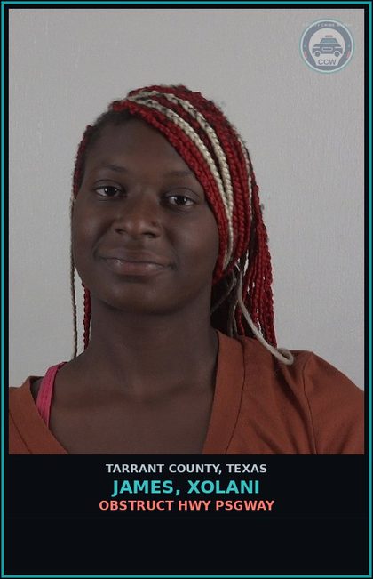 CCW arrest card for James, Xolani in Tarrant County: OBSTRUCT HWY PSGWAY